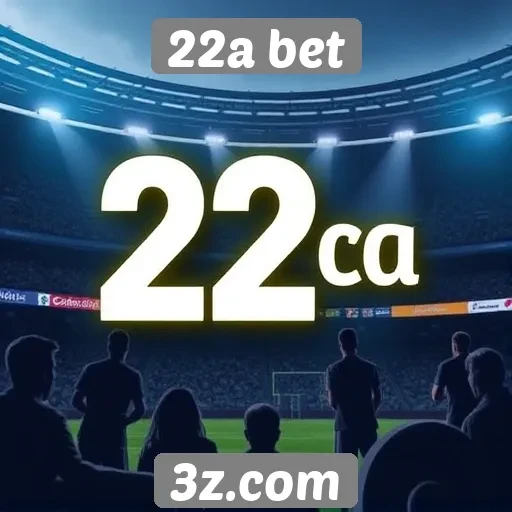 História e evolução do site de apostas 22a bet